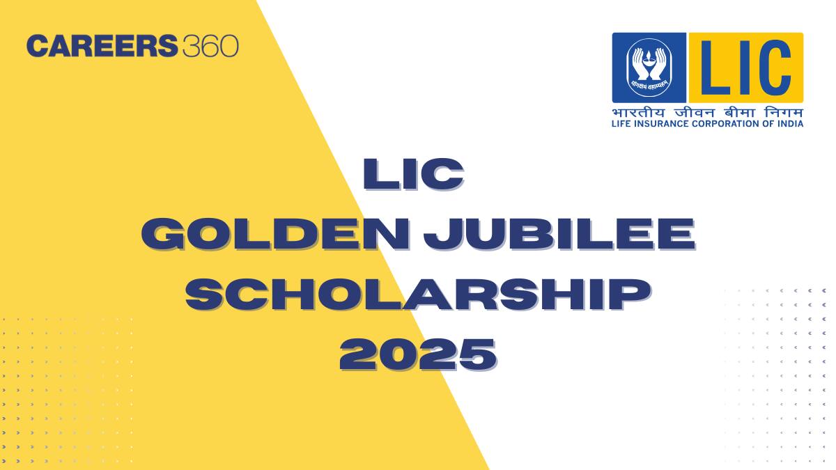 LIC Golden Jubilee Scholarship 2025 - Eligibility, How to Apply, Scholarship Amount